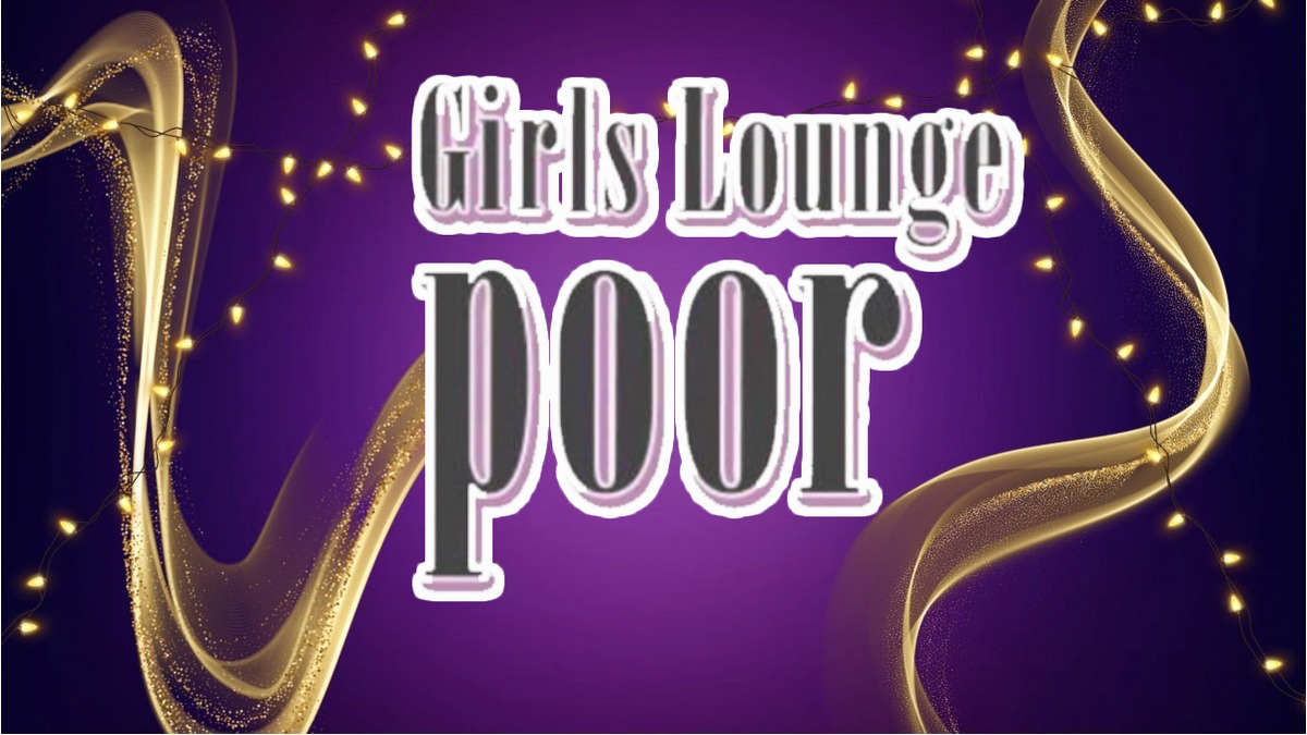 Girls Lounge poor