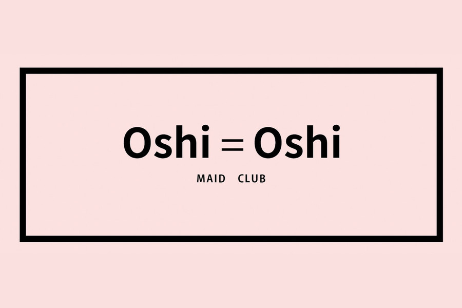 Oshi=Oshi MAID CLUB