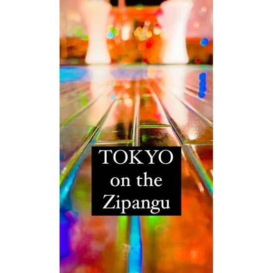 TOKYO on the Zipangu