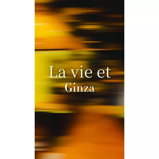 La vie et Ginza